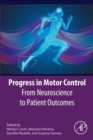 Image for Progress in Motor Control: From Neuroscience to Patient Outcomes