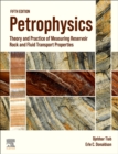 Image for Petrophysics  : theory and practice of measuring reservoir rock and fluid transport properties