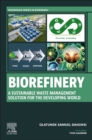 Image for Biorefinery : A Sustainable Waste Management Solution for the Developing World