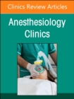 Image for Ethical Approaches to the Practice of Anesthesiology - Part 1: Overview of Ethics in Clinical Care: History and Evolution, An Issue of Anesthesiology Clinics