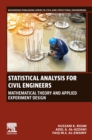 Image for Statistical Analysis for Civil Engineers : Mathematical Theory and Applied Experiment Design