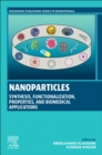 Image for Nanoparticles: Synthesis, Functionalization, Properties, and Biomedical Applications