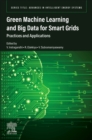 Image for Green Machine Learning and Big Data for Smart Grids : Practices and Applications