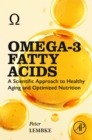 Image for Omega-3 Fatty Acids : A Scientific Approach to Healthy Aging and Optimized Nutrition