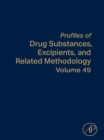 Image for Profiles of drug substances, excipients, and related methodology. : Volume 49
