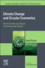 Image for Climate Change and Circular Economics : Human Society as a Closed Thermodynamic System