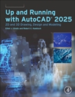 Image for Up and Running with AutoCAD 2025 : 2D and 3D Drawing, Design and Modeling