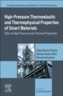 Image for High-Pressure Thermoelastic and Thermophysical Properties of Smart Materials