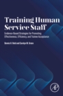 Image for Training human service staff: evidence-based strategies for promoting effectiveness, efficiency, and trainee acceptance