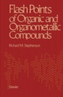 Image for Flashpoints of Organic and Organometallic Compounds