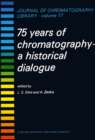 Image for 75 YEARS OF CHROMATOGRAPHY