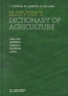 Image for Elsevier&#39;s Dictionary of Agriculture : In English, German, French, Russian and Latin