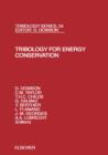Image for Tribology for energy conservation : Volume 34