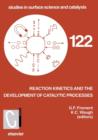 Image for Reaction Kinetics and the Development of Catalytic Processes : Proceedings of the International Symposium, Brugge, Belgium, April 19-21, 1999 : Volume 122