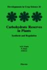 Image for Carbohydrate Reserves in Plants - Synthesis and Regulation : Volume 26