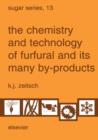 Image for The Chemistry and Technology of Furfural and its Many By-Products