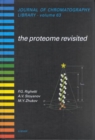 Image for The proteome revisited  : theory and practice of all relevant electrophoretic steps : Volume 63