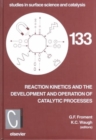 Image for Reaction kinetics and the development and operation of catalytic processes  : proceedings of the 3rd International Symposium, Oostende (Belgium), April 22-25, 2001
