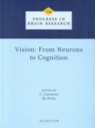 Image for Vision  : from neurons to cognition : Volume 134