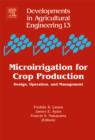 Image for Microirrigation for crop production  : design, operation, and management : Volume 13