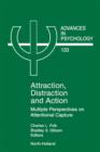 Image for Attraction, Distraction and Action : Multiple Perspectives on Attentional Capture : Volume 133