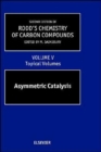 Image for Second supplements to the 2nd edition of Rodd&#39;s Chemistry of carbon compounds  : a modern comprehensive treatiseVol. 5: Asymmetric catalysis : Volume 5