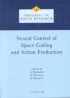 Image for Neural Control of Space Coding and Action Production