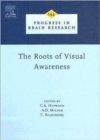 Image for The Roots of Visual Awareness