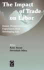 Image for The impact of trade on labor  : issues, perspectives and experience from developing Asia
