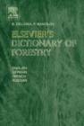 Image for Elsevier&#39;s dictionary of forestry  : in English, German, French and Russian