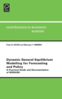 Image for Dynamic, general and equilibrium modelling for forecasting and policy  : a practical guide and documentation of MONASH