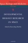 Image for Developmental biology research in space : Volume 9