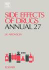 Image for Side effects of drugs annual 27  : a worldwide yearly survey of new data and trends in adverse drug reactions and interactions