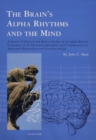 Image for The Brain&#39;s Alpha Rhythms and the Mind : A review of classical and modern studies of the alpha rhythm component of the electroencephalogram with commentaries on associated neuroscience and neuropsycho