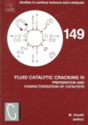 Image for Fluid catalytic cracking VI  : preparation and characterization of catalysts : Volume 149