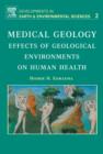 Image for Medical geology  : effects of geological environments on human health : Volume 2