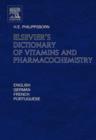 Image for Elsevier&#39;s dictionary of vitamins and pharmacochemistry  : in English, German, French and Portuguese