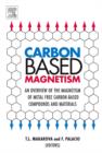 Image for Carbon-based magnetism  : an overview of the magnetism of metal free carbon-based compounds and materials