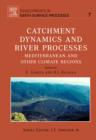 Image for Catchment Dynamics and River Processes : Volume 7