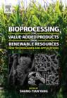 Image for Bioprocessing for value-added products from renewable resources  : new technologies and applications