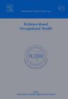 Image for Evidence-based occupational health  : proceedings of the International Congress on Occupational Health Services held in Utsunomiya City, Japan between 1 and 3 December 2005