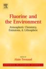 Image for Fluorine and the Environment: Atmospheric Chemistry, Emissions &amp; Lithosphere