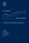Image for Mathematical Statistical Physics : Lecture Notes of the Les Houches Summer School 2005