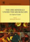 Image for The ore minerals under the microscope  : an optical guide : Volume 3