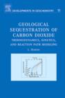 Image for Geological sequestration of carbon dioxide  : thermodynamics, kinetics, and reaction path modeling : Volume 11