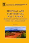 Image for Tropical and sub-tropical West Africa - Marine and continental changes during the Late Quaternary : Volume 10