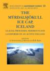 Image for The Myrdalsjokull Ice Cap, Iceland : Glacial Processes, Sediments and Landforms on an Active Volcano : Volume 13