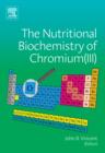 Image for The Nutritional Biochemistry of Chromium(III)