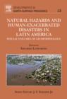 Image for Natural hazards and human-exacerbated disasters in Latin-America  : special volumes of geomorphology