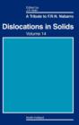 Image for Dislocations in solids  : a tribute to F.R.N. NabarroVol. 14 : Volume 14